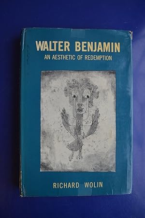 Walter Benjamin: An Aesthetic of Redemption