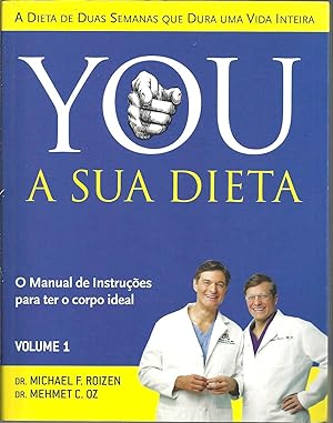 YOU A SUA DIETA: Volume 1. O manual de instruções para ter o corpo ideal.