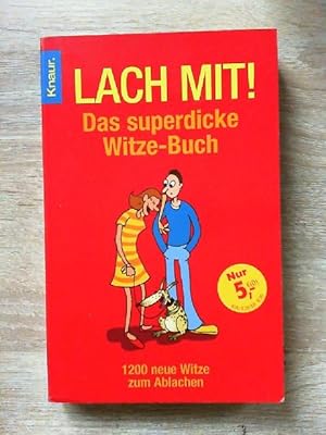 Lach mit!: Das superdicke Witze-Buch. 1200 neue Witze zum Ablachen