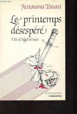 Bild des Verkufers fr LE PRINTEMPS DESESPERE - VIES D'ALGERIENNES zum Verkauf von Le-Livre