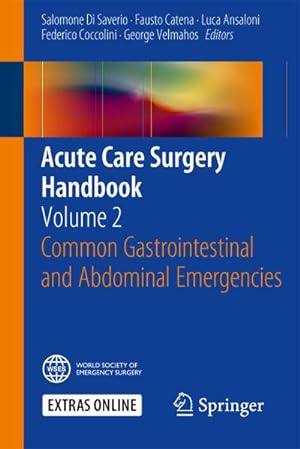 Bild des Verkufers fr Acute Care Surgery Handbook : Volume 2 Common Gastrointestinal and Abdominal Emergencies zum Verkauf von AHA-BUCH GmbH