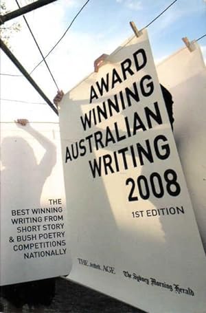 Bild des Verkufers fr Award Winning Australian Writing 2008: The Best Winning Writing from Short Story and Bush Poetry Competitions Nationally zum Verkauf von Goulds Book Arcade, Sydney