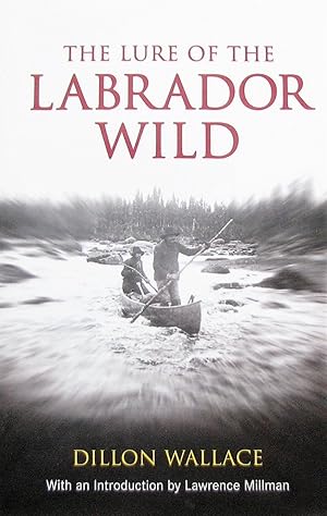 Imagen del vendedor de Lure of the Labrador Wild a la venta por Librairie La fort des Livres