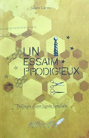 Image du vendeur pour Un essaim prodigieux : parcours d'une ligne familiale mis en vente par Librairie La fort des Livres