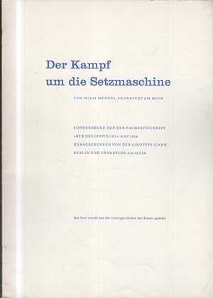 Der Kampf um die Setzmaschine. Von Willi Mengel. Sonderdruck aus der Fachzeitschrift "Der Drucksp...