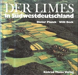 Der Limes in Südwestdeutschland : Limeswanderweg Main-Rems-Wörnitz. ; Willi Beck / Schwäbischer A...