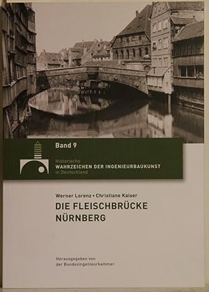 Immagine del venditore per Die Fleischbrcke Nrnberg (= Historische Wahrzeichen der Ingenieurbaukunst in Deutschland , Band 9). venduto da Antiquariat  Braun