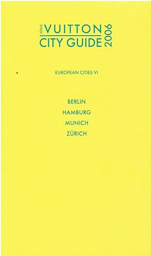 Image du vendeur pour Louis Vuitton City Guide 2006 - Berlin, Hamburg, Munich, Zurich (European Cities VI) mis en vente par Manian Enterprises