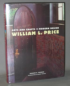 Immagine del venditore per William L. Price : Arts and Crafts to Modern Design venduto da Exquisite Corpse Booksellers