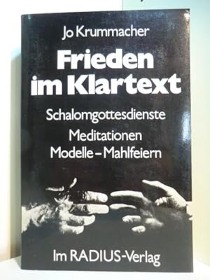 Imagen del vendedor de Frieden im Klartext. Schalomgottesdienste, Meditationen, Modelle, Mahlfeiern a la venta por Antiquariat Weber