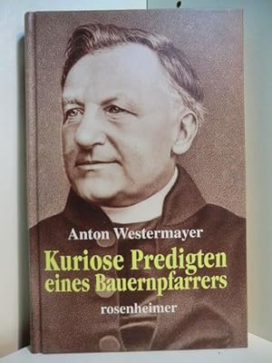 Seller image for Kuriose Predigten eines Bauernpfarrers for sale by Antiquariat Weber