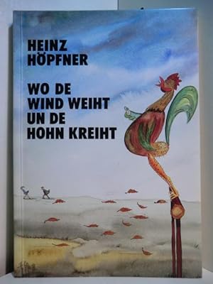 Bild des Verkufers fr Wo de Wind weiht un de Hohn kreiht zum Verkauf von Antiquariat Weber