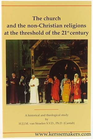 Bild des Verkufers fr The Church and the non-Christian religions at the threshold of the 21st century. A historical and theological study. zum Verkauf von Emile Kerssemakers ILAB