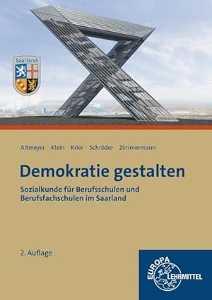 Bild des Verkufers fr Demokratie gestalten - Saarland: Sozialkunde fr Berufsschulen und Berufssfachschulen im Saarland zum Verkauf von unifachbuch e.K.