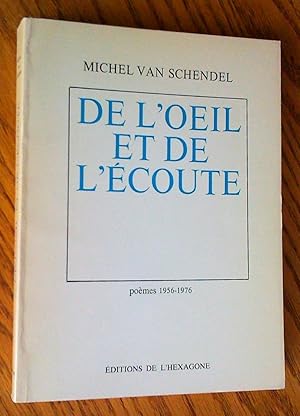 Bild des Verkufers fr De l'oeil et de l"coute. Pomes 1956-1976 zum Verkauf von Livresse