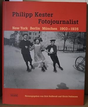 Bild des Verkufers fr Philipp Kester. Fotojournalist. New York. Berlin. Mnchen. 1903-1935. zum Verkauf von Treptower Buecherkabinett Inh. Schultz Volha