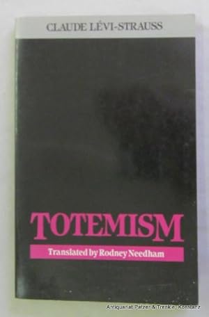 Seller image for Totemism. Translated from the French by Rodney Needham. Reprinted. Boston, Beacon Press, ca. 1990. 5 Bl., 116 S. Or.-Kart. (ISBN 080704671X). - Vereinzelt Bleistiftunterstreichungen. for sale by Jrgen Patzer