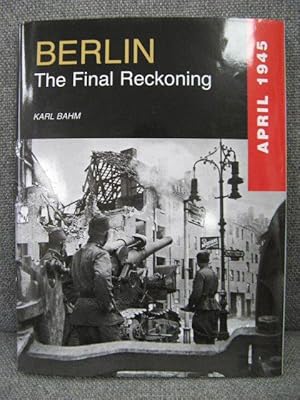 Bild des Verkufers fr Berlin: The Final Reckoning, April 1945 zum Verkauf von PsychoBabel & Skoob Books