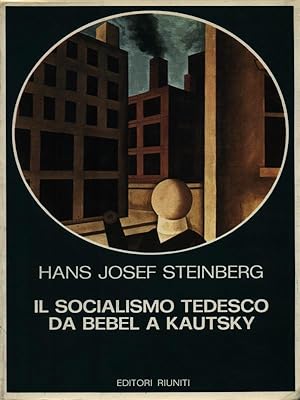 Seller image for Il socialismo tedesco da Bebel a Kautsky for sale by Librodifaccia