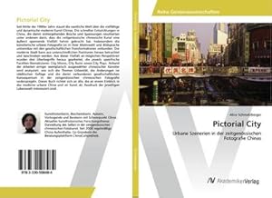 Seller image for Pictorial City : Urbane Szenerien in der zeitgenssischen Fotografie Chinas for sale by AHA-BUCH GmbH