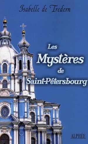 les mystères de Saint Petersbourg ; les amours de Pierre le Grand