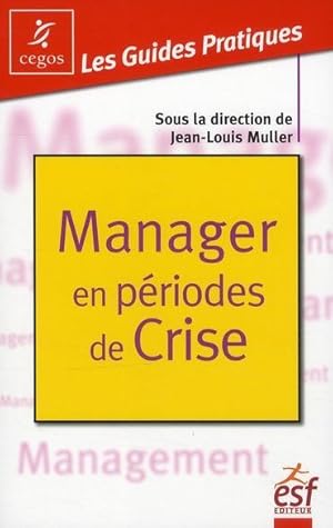 Image du vendeur pour Manager en priodes de crise mis en vente par Chapitre.com : livres et presse ancienne