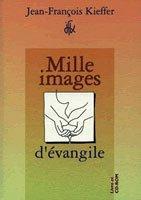 Seller image for Mille images d' vangile for sale by Chapitre.com : livres et presse ancienne