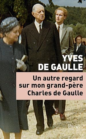 Bild des Verkufers fr un autre regard sur mon grand-pre Charles de Gaulle zum Verkauf von Chapitre.com : livres et presse ancienne