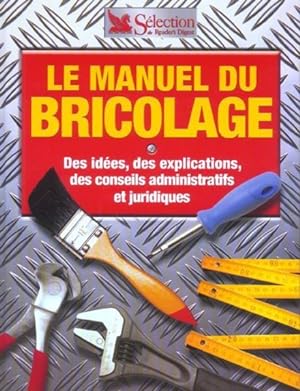 Seller image for Le manuel du bricolage for sale by Chapitre.com : livres et presse ancienne