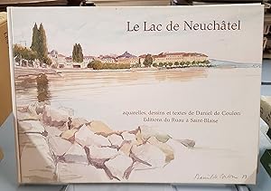 Seller image for Le Lac de Neuchtel. Aquarelles, dessins et textes de Daniel de Coulon for sale by le livre ouvert. Isabelle Krummenacher
