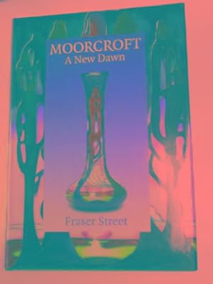 Seller image for Moorcroft: a new dawn for sale by Cotswold Internet Books