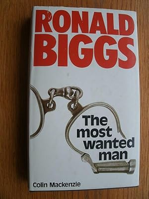 Imagen del vendedor de Ronald Biggs: The Most Wanted Man a la venta por Scene of the Crime, ABAC, IOBA