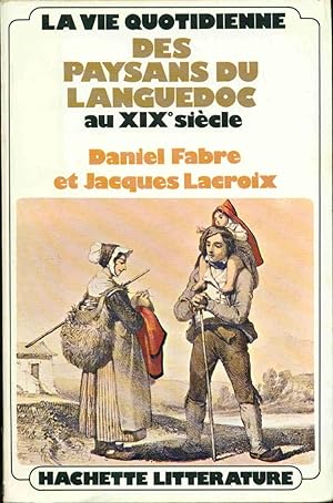 Seller image for La vie quotidienne des paysans du Languedoc au XIX e sicle for sale by dansmongarage