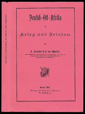 Deutsch-Ost-Afrika im Krieg und Frieden. Von H. Hermann Graf von Schweinitz. Brem.-Lieutnant im F...