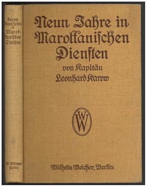 Neun Jahre in marokkanischen Diensten. Von Kapitän Leonhard Karow, ehemaligem Kommandanten des sc...