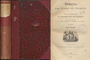 Westafrika vom Senegal bis Benguela. Reisen und Schilderungen aus Senegambien, Ober- und Niedergu...