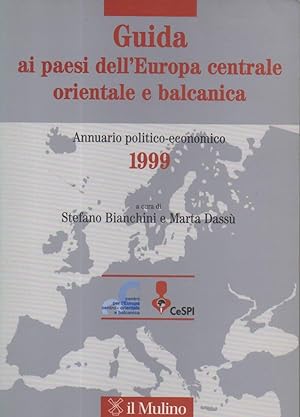Seller image for GUIDA AI PAESI DELL'EUROPA CENTRALE ORIENTALE E BALCANICA-Annuario politico-economico, 1999 for sale by Invito alla Lettura