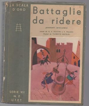 Immagine del venditore per BATTAGLIE DA RIDERE-poemetti eroicomici venduto da Invito alla Lettura