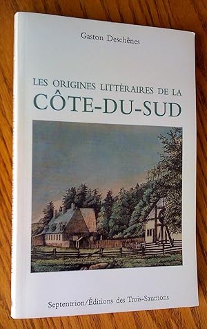 Bild des Verkufers fr Les Origines littraires de la Cte-du-Sud, suivi d'un Rpertoire sommaire des auteurs de la Cte-du--Sud zum Verkauf von Livresse