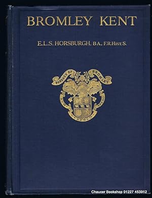 Immagine del venditore per BROMLEY, KENT From the Earliest Times to the Present Century. With a Chapter on the Manor and the Palace by Philip Norman. venduto da Chaucer Bookshop ABA ILAB