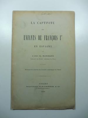 Le captivite' des enfants de Francois I en Espagne