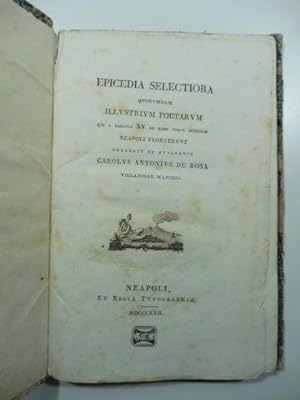 Epicedia selectiora quorundam illustrium poetarum qui a saeculo XV ad hanc usque aetatem Neapoli ...
