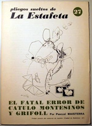 Immagine del venditore per EL FATAL ERROR DE CATULO MONTESINOS Y GRIFOLL - Pliegos sueltos de La Estafeta c. 1970 venduto da Llibres del Mirall