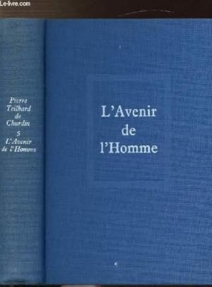 Seller image for OEUVRES DE TEILHARD DE CHARDIN - TOME V - L'AVENIR DE L'HOMME for sale by Le-Livre