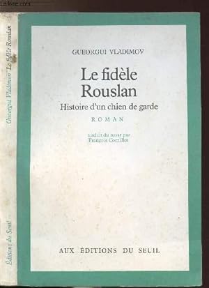 Image du vendeur pour LE FIDELE ROUSLAN - HISTOIRE D'UN CHIEN DE GARDE mis en vente par Le-Livre
