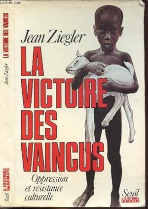 Bild des Verkufers fr LA VICTOIRE DES VAINCUS - OPPRESSION ET RESISTANCE CULTURELLE zum Verkauf von Le-Livre