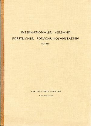 Internationaler Verband forstlicher Forschungsanstalten. XIII. Kongress Wien 1961. 2. Information.