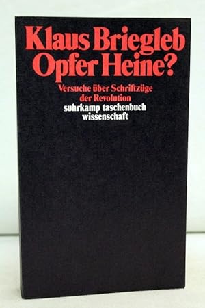 Bild des Verkufers fr Opfer Heine?: Versuche ber Schriftzge der Revolution. Suhrkamp-Taschenbuch Wissenschaft 497. zum Verkauf von Antiquariat Bler