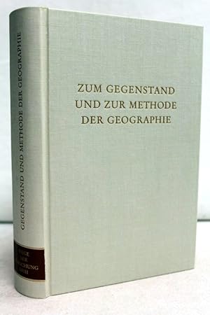 Zum Gegenstand und zur Methode der Geographie Wege der Forschung Band LVIII.