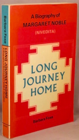 Long Journey Home: A Biography of Margaret Noble (Nivedita).